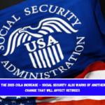 Beyond the 2025 COLA increase – Social Security also warns of another major change that will affect retirees