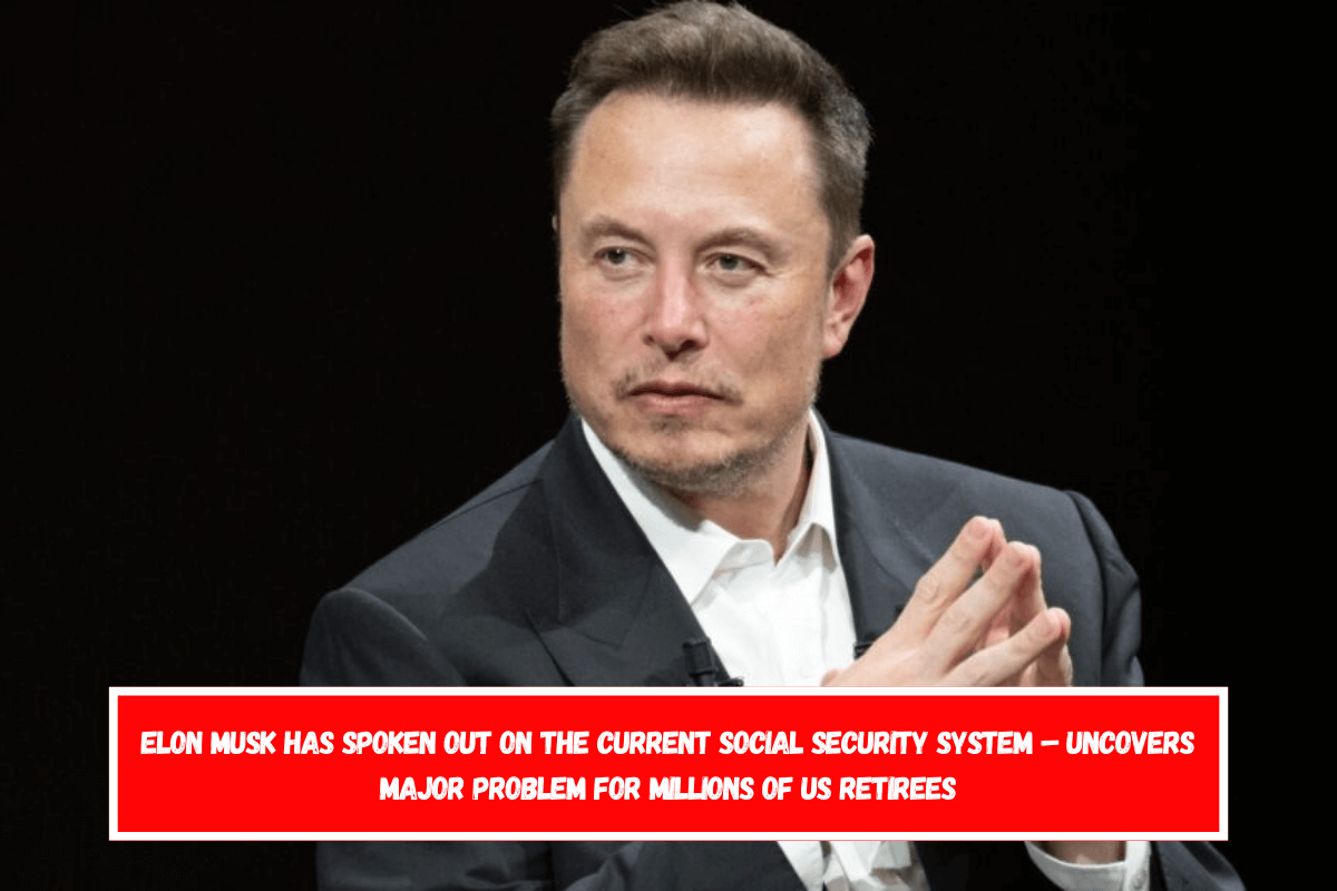 Elon Musk has spoken out on the current Social Security system – Uncovers major problem for millions of US retirees