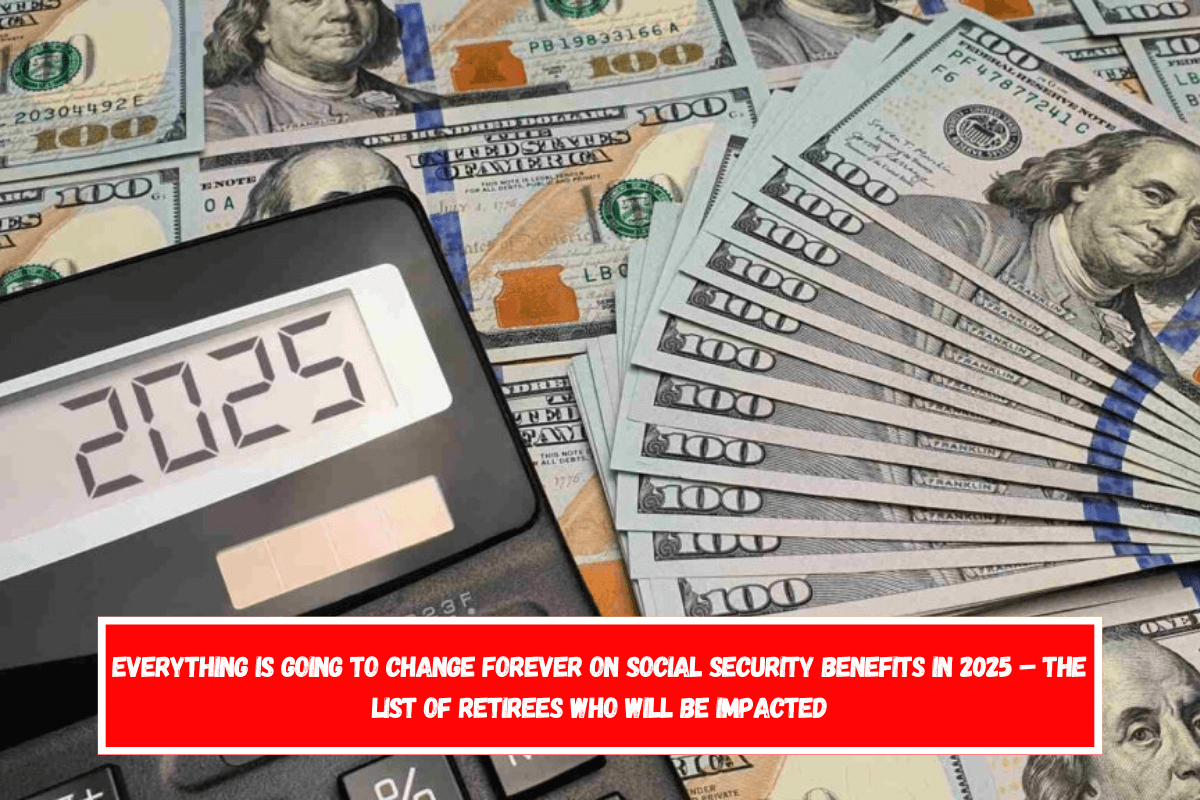 Everything is going to change forever on Social Security benefits in