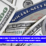 Everything is going to change in the US retirement age starting January 1, 2025 – This is how it will affect Social Security checks.