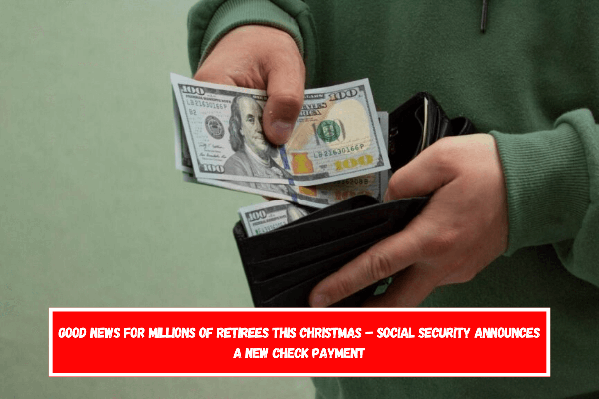 Good News for Millions of Retirees This Christmas – Social Security Announces a New Check Payment