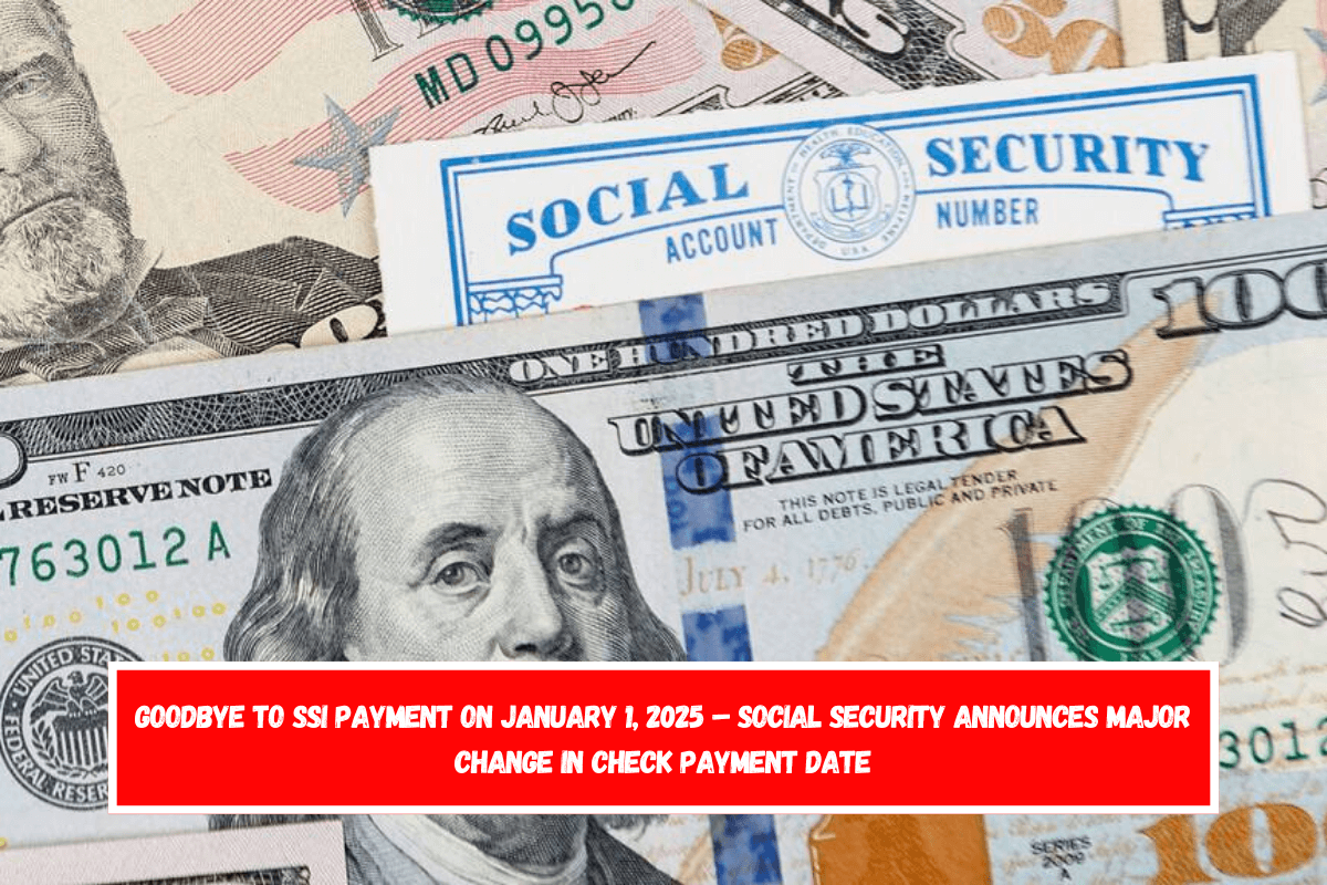 Goodbye to SSI payment on January 1, 2025 Social Security announces