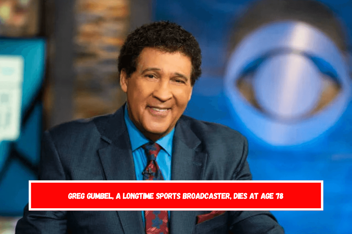 Greg Gumbel, a longtime sports broadcaster, dies at age 78