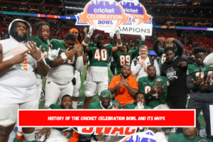 History of the Cricket Celebration Bowl and its MVPs