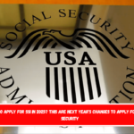 How to apply for SSI in 2025 This are next year's changes to apply for Social Security