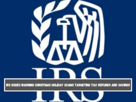 IRS Issues Warning Christmas Holiday Scams Targeting Tax Refunds and Savings