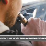 Is It Illegal to Vape and Drive in Nebraska Here's What the Law Says