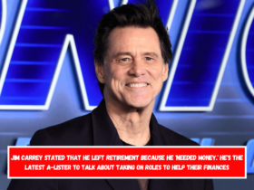 Jim Carrey stated that he left retirement because he 'needed money.' He's the latest A-lister to talk about taking on roles to help their finances