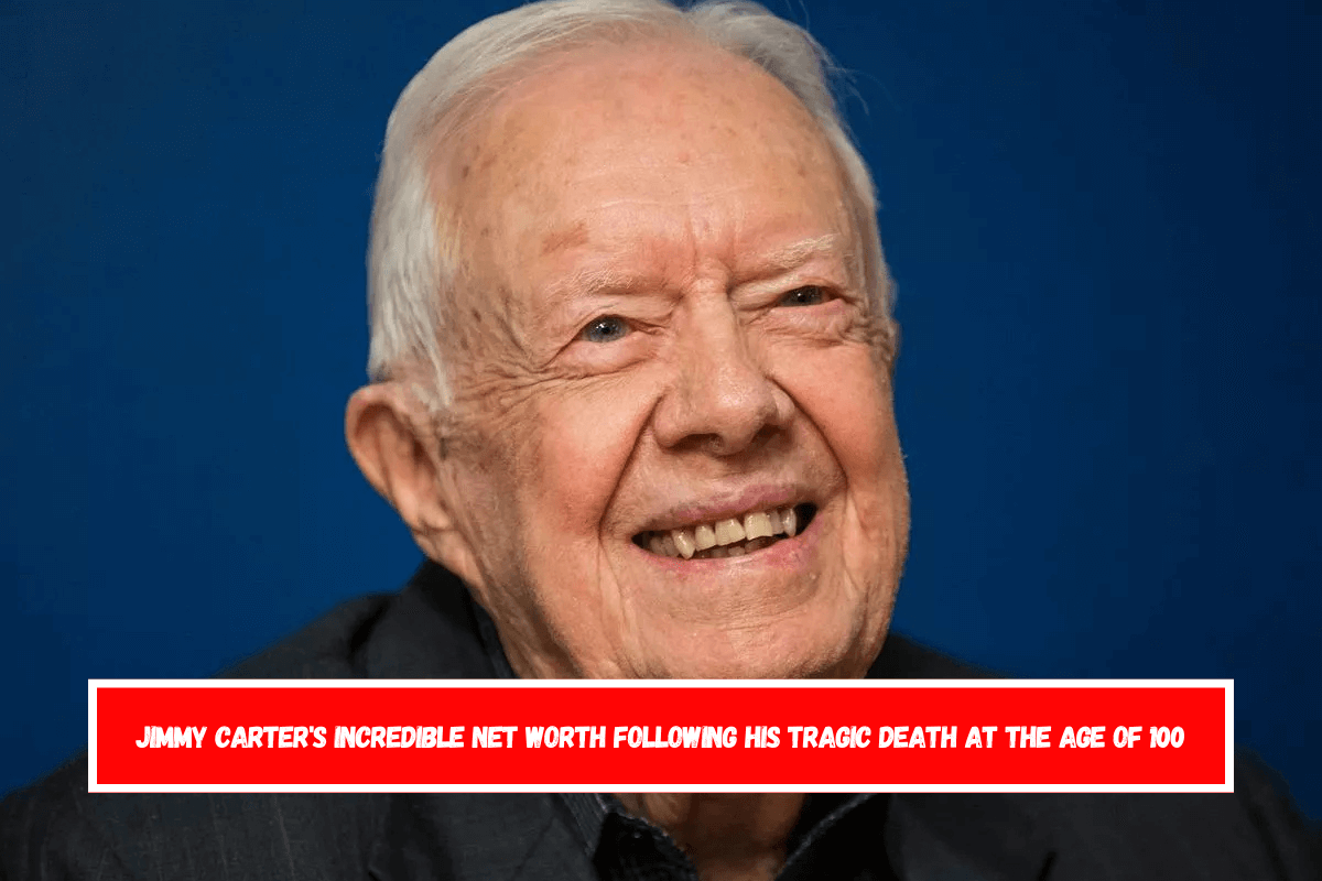 Jimmy Carter's incredible net worth following his tragic death at the