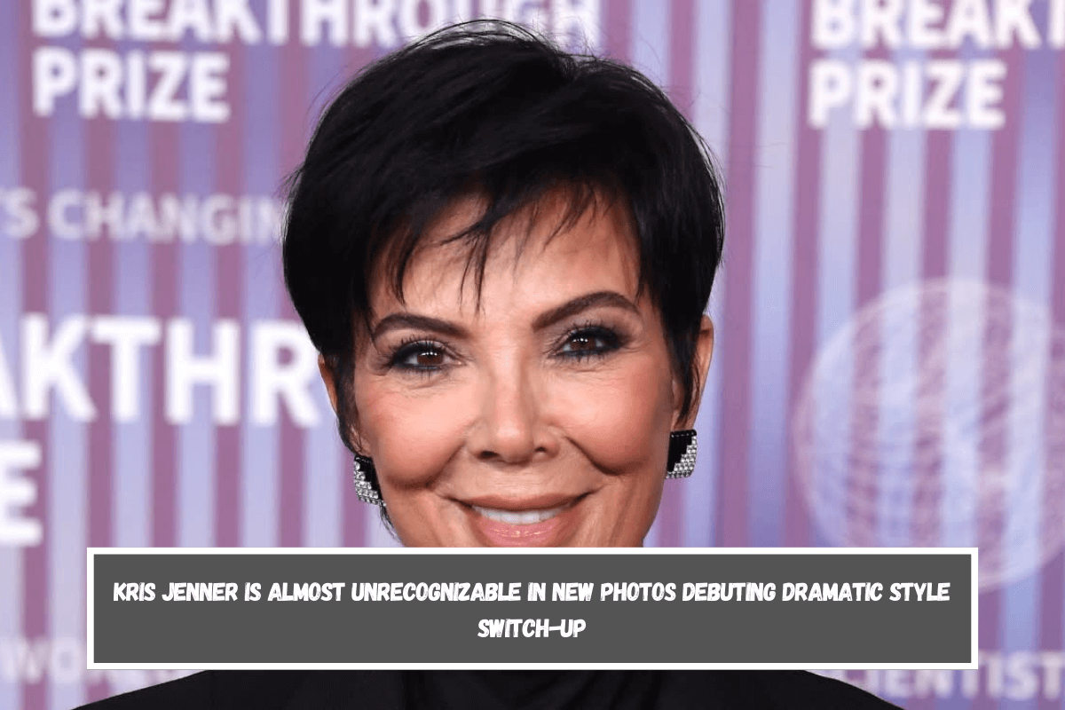 Kris Jenner Is Almost Unrecognizable in New Photos Debuting Dramatic Style Switch-Up