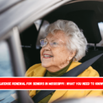 License Renewal for Seniors in Mississippi What You Need to Know