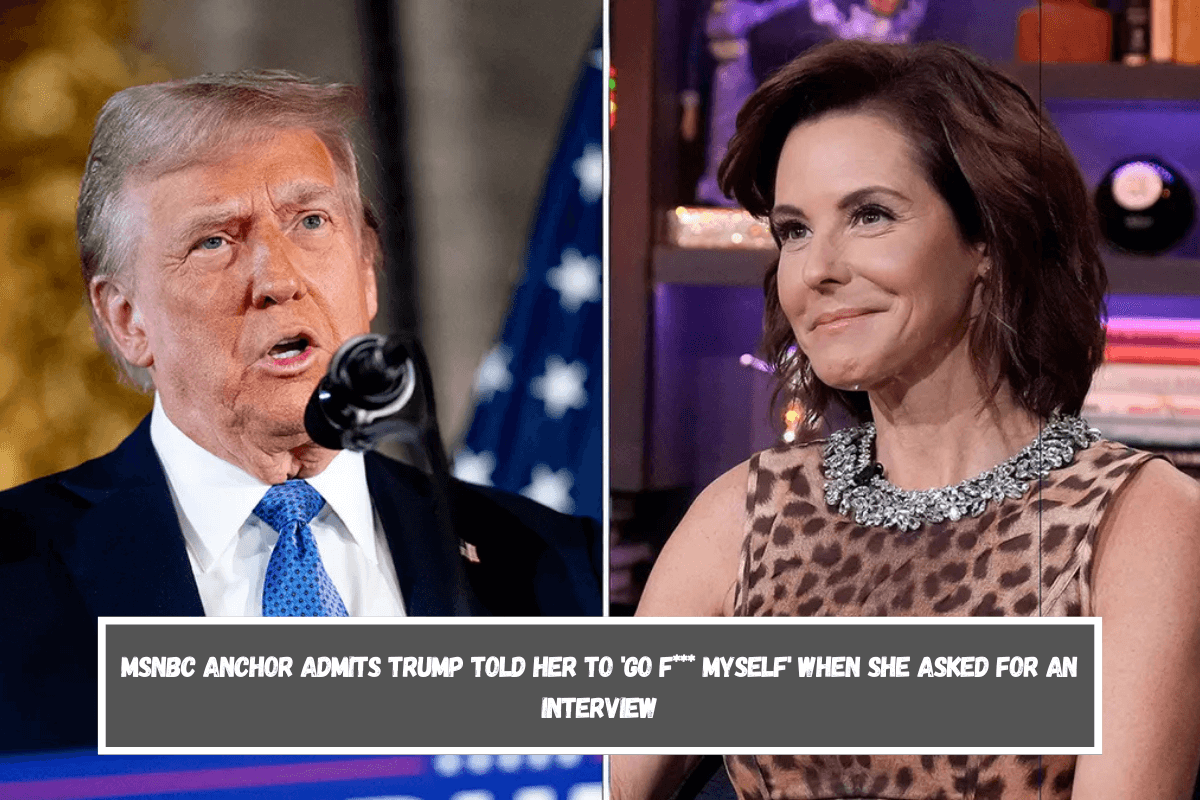 MSNBC anchor admits Trump told her to 'go f myself' when she asked for an interview