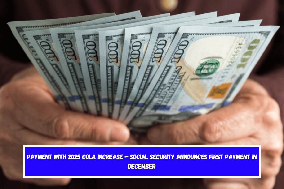 Payment with 2025 COLA increase – Social Security announces first payment in December