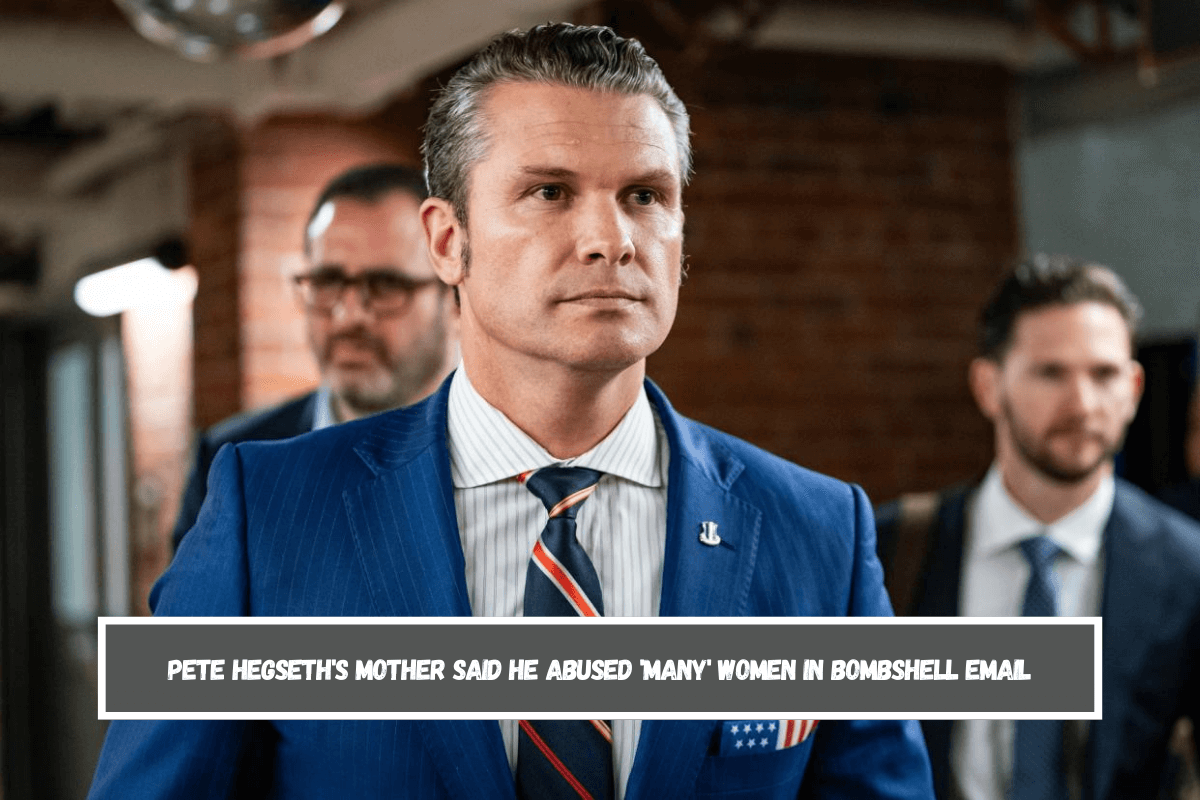 Pete Hegseth's Mother Said He Abused 'Many' Women in Bombshell Email