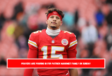 Prayers are pouring in for Patrick Mahomes' family on Sunday