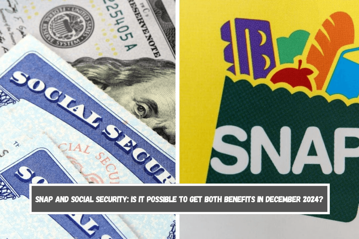 SNAP and Social Security Is it possible to get both benefits in December 2024