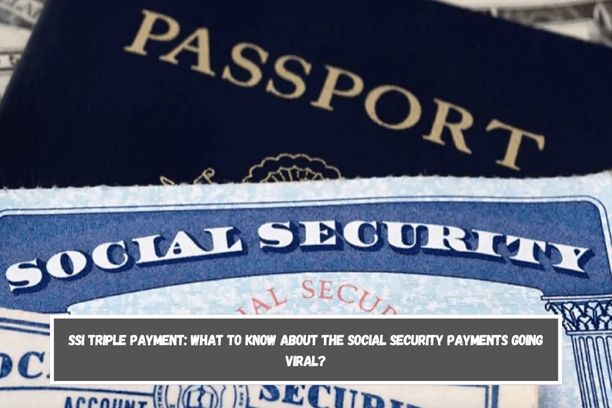 SSI Triple Payment What to know about the Social Security payments going viral