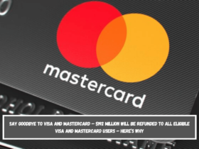 Say goodbye to Visa and Mastercard – $192 million will be refunded to all eligible Visa and Mastercard users – here’s why