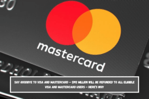 Say goodbye to Visa and Mastercard – $192 million will be refunded to all eligible Visa and Mastercard users – here’s why