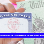 Social Security 2025 The 4 easy changes we can make to live a better life