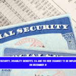 Social Security, Disability Benefits, VA and SSI new changes to be implemented on December 31