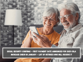 Social Security confirms – First payment date announced for 2025 COLA increase check in January – List of retirees who will receive it