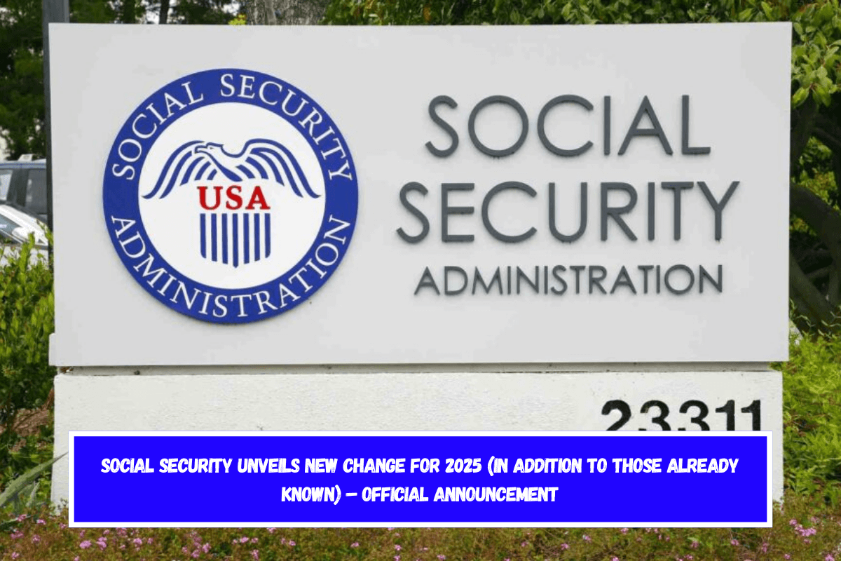 Social Security unveils new change for 2025 (in addition to those already known) – Official Announcement