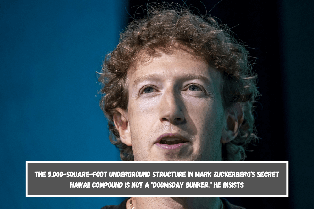 The 5,000-square-foot underground structure in Mark Zuckerberg's secret Hawaii compound is not a doomsday bunker, he insists