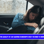 The Legality of Car Sleeping in Mississippi What You Need to Know