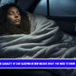 The Legality of Car Sleeping in New Mexico What You Need to Know