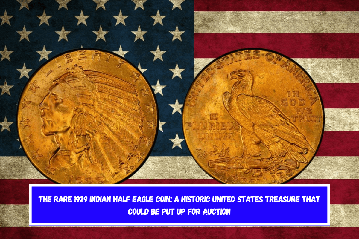 The rare 1929 Indian Half Eagle coin a historic United States treasure that could be put up for auction