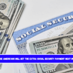 These Americans will get the extra Social Security payment next week