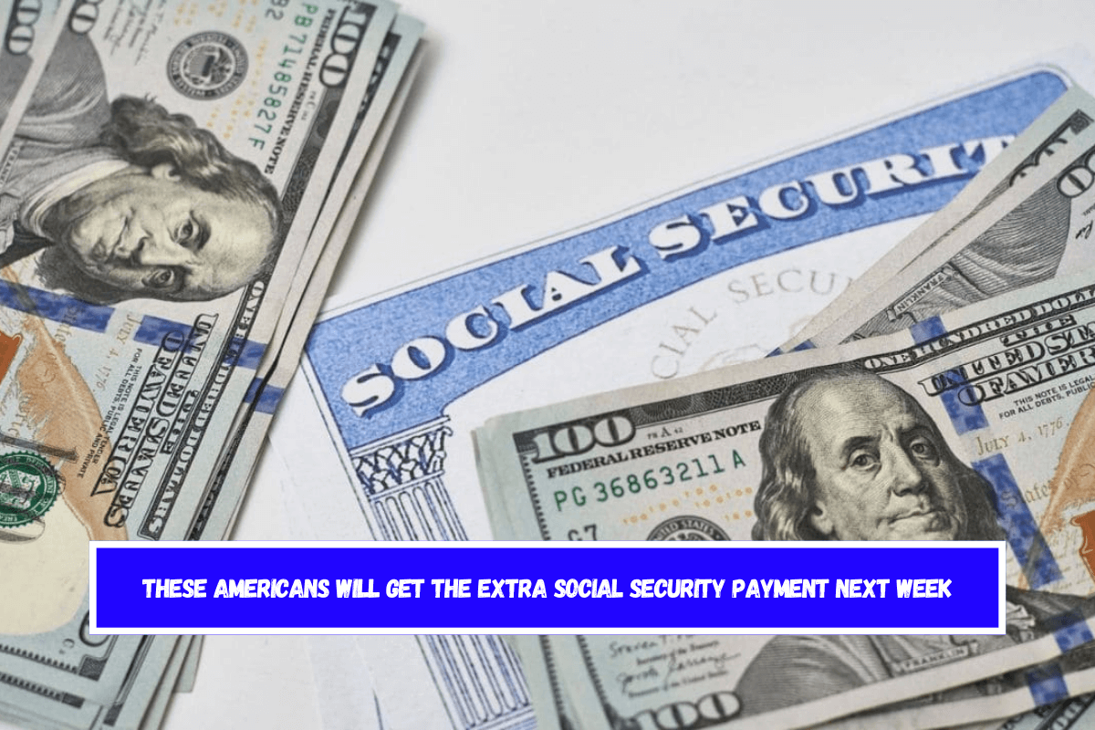 These Americans will get the extra Social Security payment next week