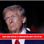 Trump Sends Message to Americans Who Didn't Vote for Him