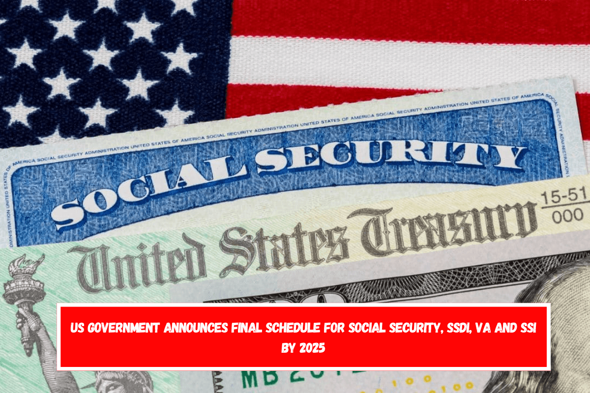 US Government announces final schedule for Social Security, SSDI, VA and SSI by 2025