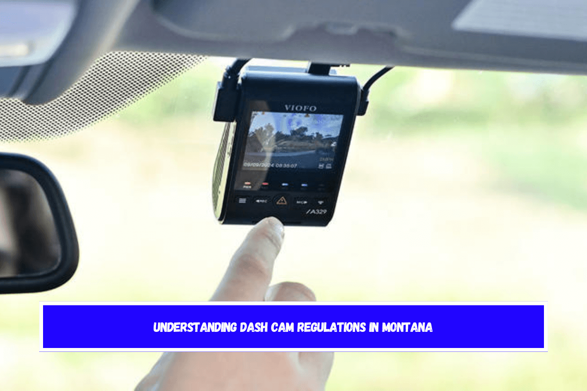 Understanding Dash Cam Regulations in Montana