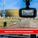 Understanding Dash Cam Regulations in Nebraska