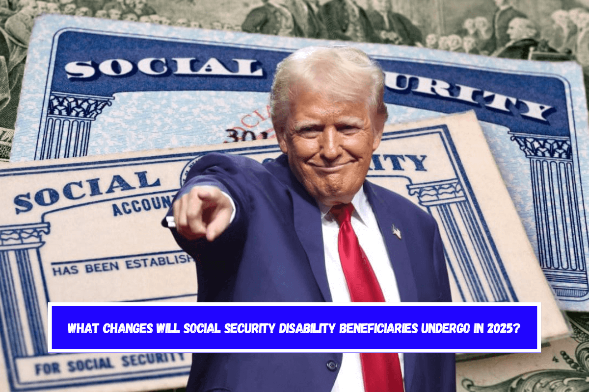 What changes will Social Security disability beneficiaries undergo in 2025