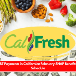 $1,756 EBT Payments in California February SNAP Benefits Deposit Schedule