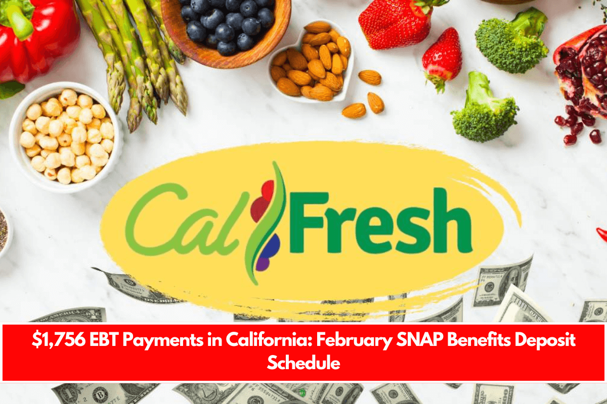 $1,756 EBT Payments in California February SNAP Benefits Deposit Schedule