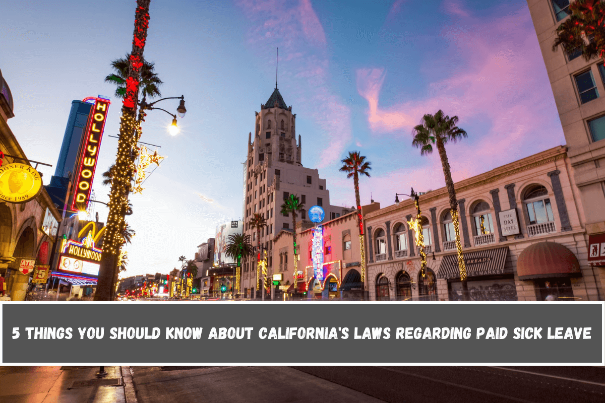 5 Things You Should Know About California's Laws Regarding Paid Sick Leave