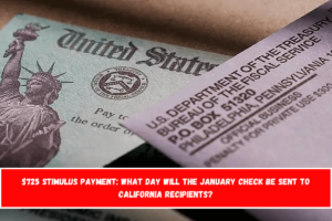 $725 stimulus payment What day will the January check be sent to California recipients