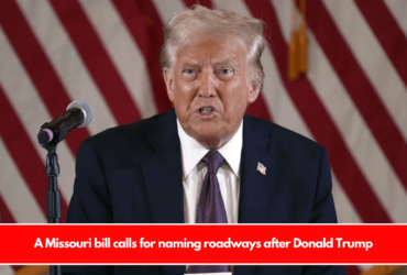 A Missouri bill calls for naming roadways after Donald Trump