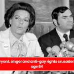 Anita Bryant, singer and anti-gay rights crusader, dies at age 84