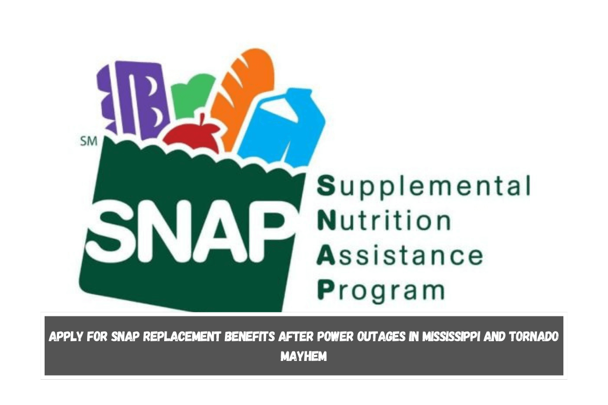 Apply for SNAP Replacement Benefits After Power Outages in Mississippi and Tornado Mayhem