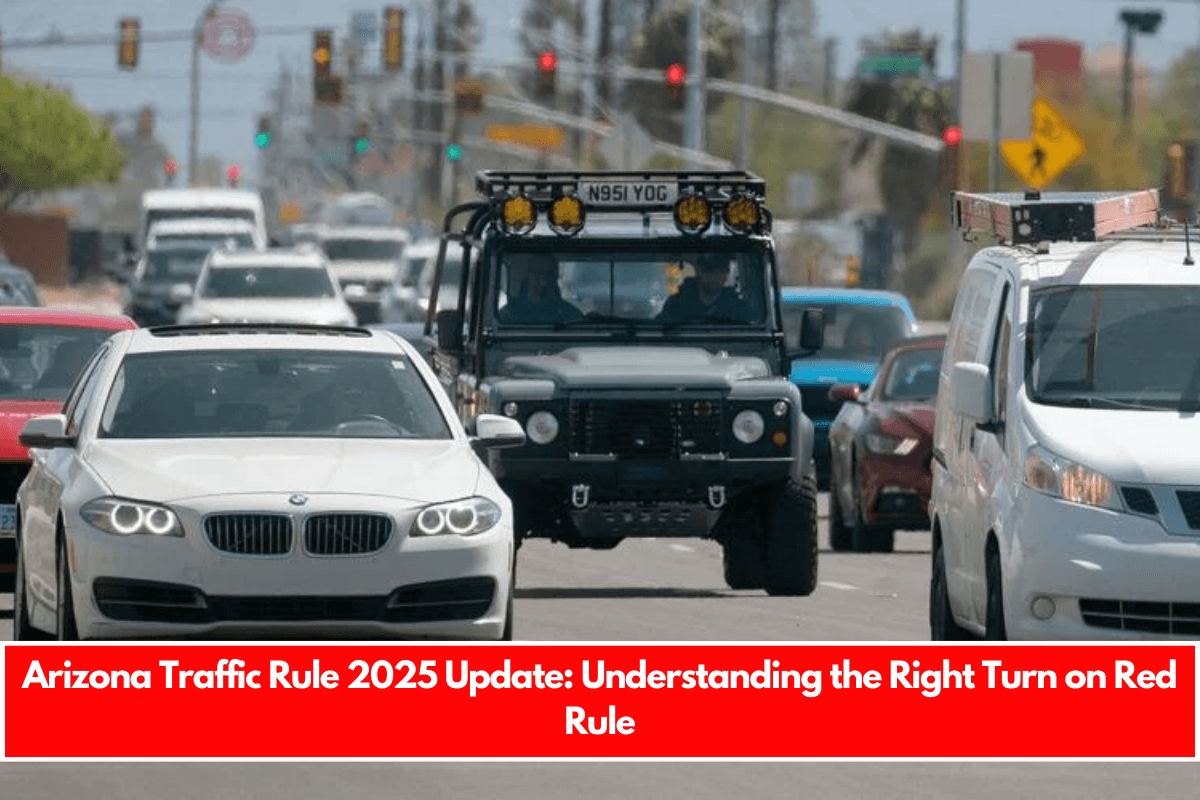 Arizona Traffic Rule 2025 Update: Understanding the Right Turn on Red Rule