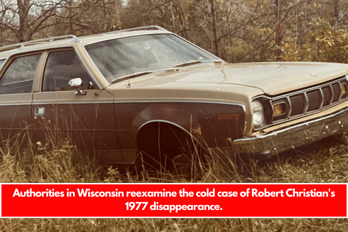 Authorities in Wisconsin reexamine the cold case of Robert Christian's 1977 disappearance.