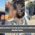 Bakersfield and Kern County arrests are confirmed by the Border Patrol.