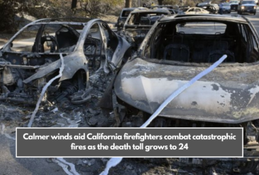 Calmer winds aid California firefighters combat catastrophic fires as the death toll grows to 24