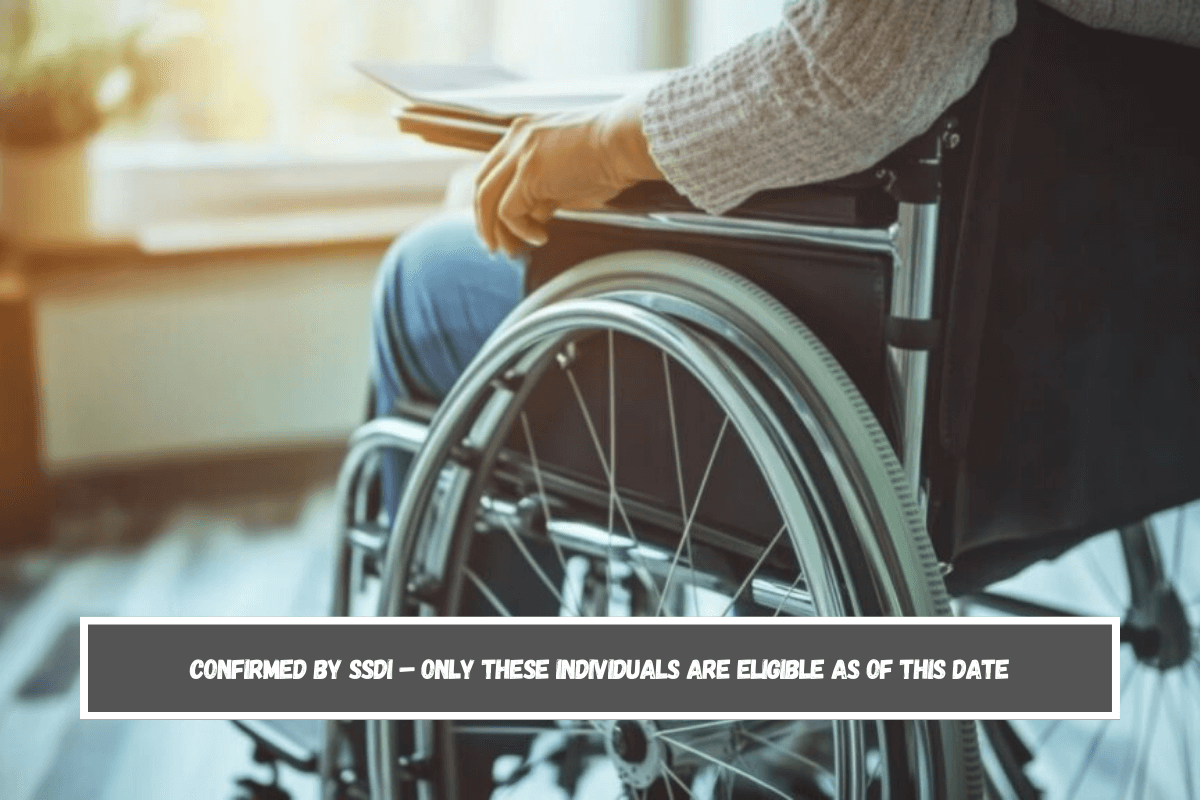 Confirmed by SSDI – only these individuals are eligible as of this date